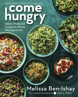 Come hungry : salads, meals, and sweets for people who live to eat  cover image cdn