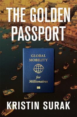 The golden passport : global mobility for millionaires  cover image cdn