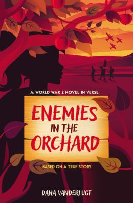 Enemies in the orchard : a World War 2 novel in verse  cover image cdn