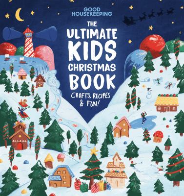 The ultimate kids Christmas book : crafts, recipes & fun!  cover image cdn