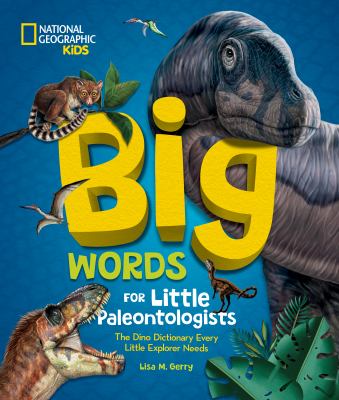 Big words for little paleontologists : the dino dictionary every little explorer needs  cover image cdn