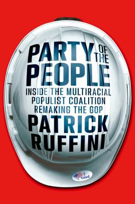Party of the people : inside the multiracial populist coalition remaking the GOP cover image