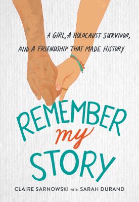 Remember my story : a girl, a Holocaust survivor, and a friendship that made history  cover image cdn