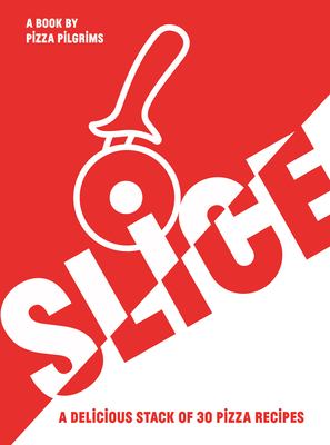 Slice : a delicious stack of 30 pizza recipes  cover image cdn
