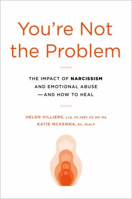You're not the problem : the impact of narcissism and emotional abuse--and how to heal  cover image cdn