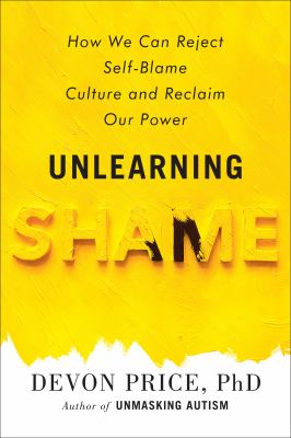 Unlearning shame : how we can reject self-blame culture and reclaim our power  cover image cdn