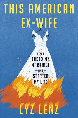 This American ex-wife : how I ended my marriage and started my life  cover image cdn