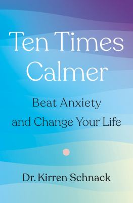 Ten times calmer : beat anxiety and change your life  cover image cdn