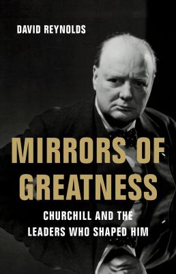 Mirrors of greatness : Churchill and the leaders who shaped him  cover image cdn