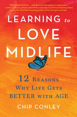 Learning to love midlife : 12 reasons why life gets better with age  cover image cdn