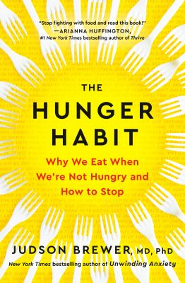 The hunger habit : why we eat when we're not hungry and how to stop  cover image cdn