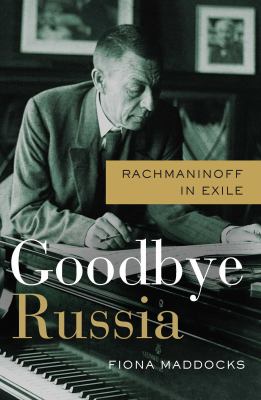 Goodbye Russia : Rachmaninoff in exile  cover image cdn