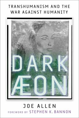 Dark æon : transhumanism and the war against humanity  cover image cdn