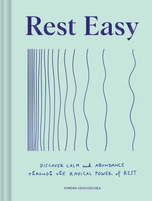 Rest easy : discover calm and abundance through the radical power of rest  cover image cdn