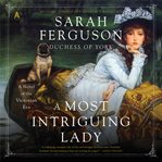 A Most Intriguing Lady : A Novel cover image cdn