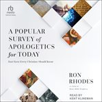 A Popular Survey of Apologetics for Today : Fast Facts Every Christian Should Know cover image cdn