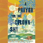 A Prayer for the Crown : Shy. A Monk and Robot Book. Monk & Robot cover image cdn
