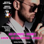 Ace of spades. Volume 1 : Gideon, the final chapter. Volume 2 cover image cdn