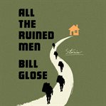 All the ruined men : stories cover image cdn