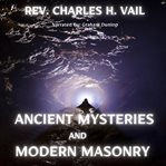 Ancient Mysteries and Modern Masonry cover image cdn