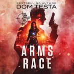 Arms Race : Eric Swan Thriller cover image cdn