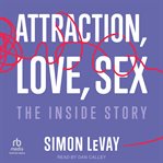 Attraction, Love, Sex : The Inside Story cover image cdn