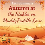 Autumn at the Stables on Muddypuddle Lane cover image cdn