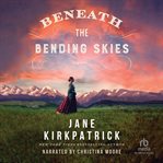 BENEATH THE BENDING SKIES cover image cdn