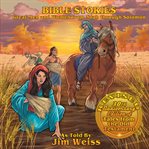 Bible Stories : Great Men and Women From Noah Through Solomon cover image cdn