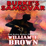 Burke's samovar. Bob Burke action thriller cover image cdn