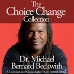 Choice Change Choice Compilation With Michael Bernard Beckwith cover image cdn