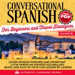 Conversational Spanish for beginners and travel dialogues. Volume IV cover image cdn