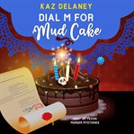 Dial M for Mud Cake : Hart of Texas Mysteries cover image cdn