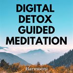 Digital Detox Guided Meditation cover image cdn