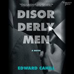Disorderly Men : A Novel cover image cdn