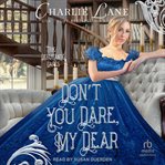 Don't You Dare, My Dear : Debutante Dares cover image cdn