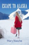Escape to Alaska cover image cdn
