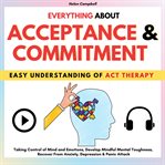 Everything About Acceptance & Commitment cover image cdn