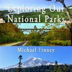 Exploring Our National Parks; Volume 2 cover image cdn
