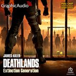 Extinction Generation [Dramatized Adaptation] : Deathlands cover image cdn