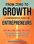 From Zero to Growth : A Comprehensive Guide for Entrepreneurs cover image cdn