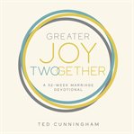 Greater Joy TWOgether : A 52-Week Marriage Devotional cover image cdn
