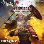 Heroes Road : Volume Three (2 of 3) [Dramatized Adaptation]. Heroes Road cover image cdn