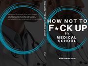 How Not to F**k up in Medical School cover image cdn