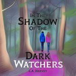 In the Shadow of the Dark Watchers cover image cdn