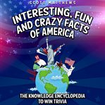 Interesting, fun and crazy facts of America cover image cdn