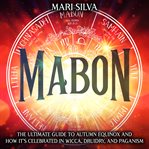 Mabon : The Ultimate Guide to Autumn Equinox and How It's Celebrated in Wicca, Druidry, and Paganism cover image cdn