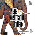 Neue Weltmacht Indien : Geostratege, Wirtschaftsriese, Wissenslabor cover image cdn
