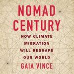 Nomad Century : How Climate Migration Will Reshape Our World cover image cdn