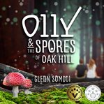 Olly & the Spores of Oak Hill : Olly & The Spores cover image cdn